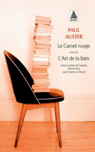 Le carnet rouge. Suivi de L'art de la faim - Auster Paul ; Le Boeuf Christine
