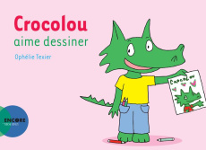 Crocolou : Crocolou aime dessiner - Texier Ophélie