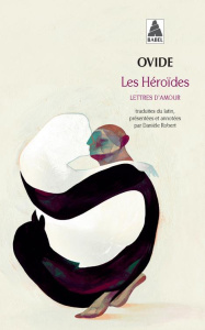 Les Héroïdes. Lettres d'amour - Ovide