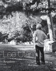 Lee Ufan. Requiem, Alyscamps, 2021-2022 - Pacquement Alfred ; Dorn Claire ; Carolis Patrick