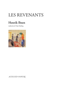 Les Revenants - Ibsen Henrik ; Sinding Terje