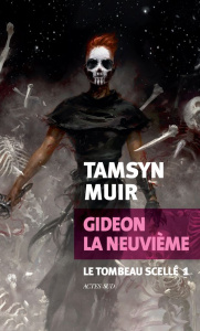 Le tombeau scellé Tome 1 : Gideon la Neuvième - Muir Tamsyn ; Lux Stéphanie