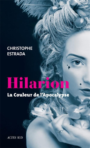 Hilarion. La couleur de l'Apocalypse - Estrada Christophe