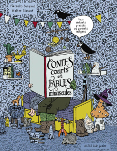 Contes courts et fables minuscules - Burgaud Pierredo ; Glassof Walter