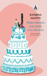 Petites histoires pour futurs et ex-divorcés - Mazetti Katarina