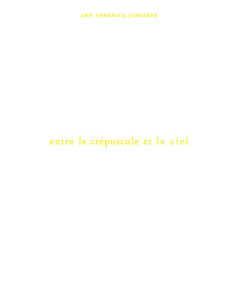 Ann Veronica Janssens. Entre le crépuscule et le ciel, Edition bilingue français-anglais - Ibars Stéphane ; Bonnet Hubert ; Montanaro Maggie