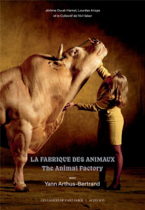 La fabrique des animaux. Edition bilingue français-anglais - Arthus-Bertrand Yann ; Duval-Hamel Jérôme ; Arizpe
