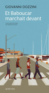 Et Baboucar marchait devant - Dozzini Giovanni ; Pozzoli Marguerite