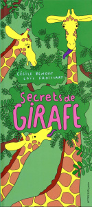 Secrets de girafe - Benoist Cécile ; Froissart Loïc