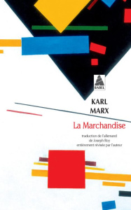 La marchandise. Chapitre 1 du Capital - Marx Karl ; Roy Joseph ; Pigeard de Gurbert Guilla