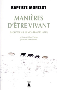 MANIERES D'ETRE VIVANT - ENQUETES SUR LA VIE A TRAVERS NOUS - MORIZOT/POWERS