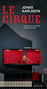 Le Cirque - Karlsson Jonas ; Cassaigne Rémi