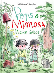 Pops & Mimosa. Mission salade - Cucherousset Emile ; Baas Thomas
