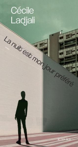 La nuit est mon jour préféré - Ladjali Cécile