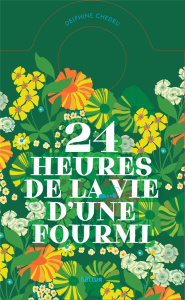 24 heures de la vie d'une fourmi - Chedru Delphine