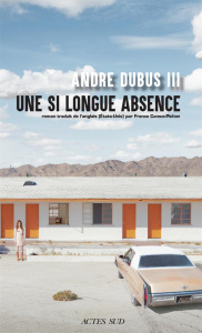 Une si longue absence - Dubus III Andre