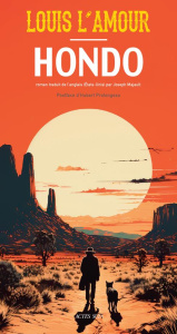 Hondo. Suivi de L'Offrande de Cochise - L'Amour Louis