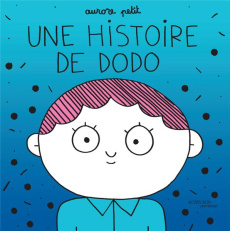 Une histoire de dodo - Petit Aurore
