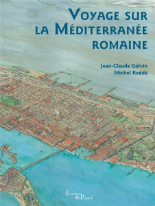Voyage sur la Méditerranée romaine. 3e édition revue et corrigée - Reddé Michel ; Golvin Jean-Claude ; Gassend Jean-M