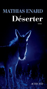 Déserter - Enard Mathias