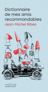 Dictionnaire de mes amis recommandables - Ribes Jean-Michel