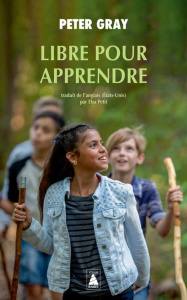 Libre pour apprendre - Gray Peter ; Petit Elsa