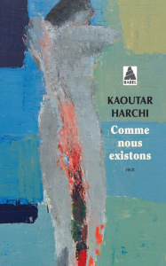 Comme nous existons - Harchi Kaoutar