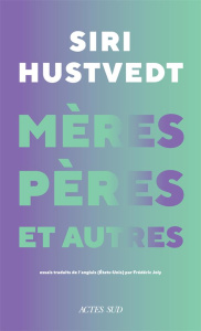 Mères, pères et autres - Hustvedt Siri ; Joly Frédéric