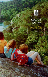 Avant l'été - Gallay Claudie