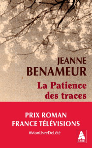 La patience des traces - Benameur Jeanne