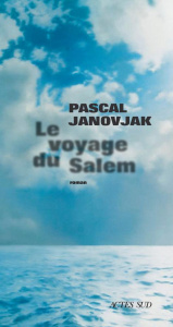 Le voyage du Salem - Janovjak Pascal