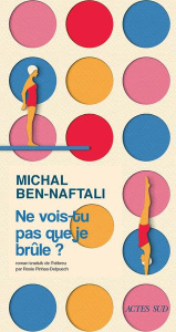 Ne vois-tu pas que je brûle ? - Ben-Naftali Michal ; Pinhas-Delpuech Rosie