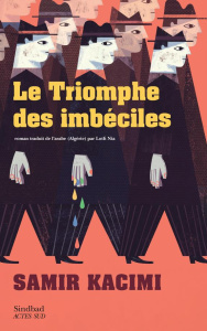 Le Triomphe des imbéciles - Kacimi Samir ; Nia Lotfi