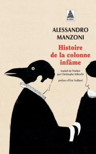 Histoire de la colonne infâme - Manzoni Alessandro ; Vuillard Eric ; Sciascia Leon