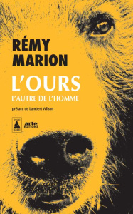 L'ours. L'autre de l'homme - Marion Rémy ; Wilson Lambert ; Orcier Pascal