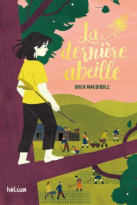 La Dernière Abeille - MacDibble Bren ; Le Plouhinec Valérie