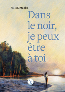 Dans le noir, je peux être à toi - Simukka Salla ; Carayol Martin