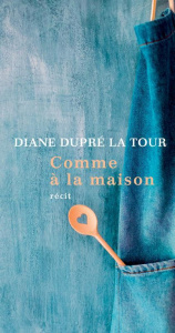 Comme à la maison - Dupré La Tour Diane