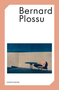 Bernard Plossu - Plossu Bernard ; Hurwitz Laurie ; Carbone Bruno ;