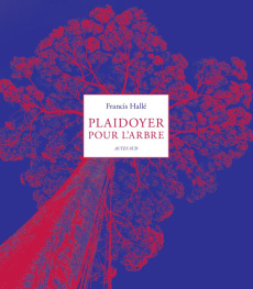 Plaidoyer pour l'arbre - Hallé Francis