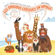 Les Doudous lyriques en voyage. Livre musical, avec 1 QR code - CHOEUR 43/COTTEREAU