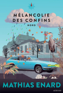 Mélancolie des confins Tome 1 : Nord - Enard Mathias
