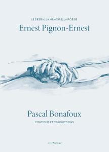 Ernest Pignon-Ernest. Le dessin, la mémoire, la poésie - Pignon-Ernest Ernest ; Bonafoux Pascal