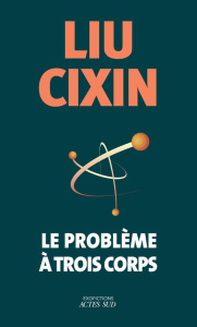 Le problème à trois corps Tome 1 - Liu Cixin ; Gaffric Gwennaël
