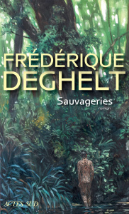 Sauvageries - Deghelt Frédérique