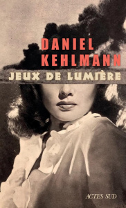 Jeux de lumière - Kehlmann Daniel