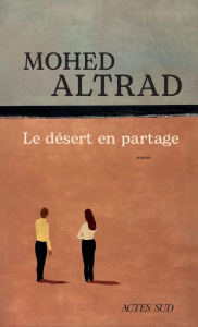 Le désert en partage - Altrad Mohed