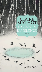 La Saison du silence - Mathot Claire
