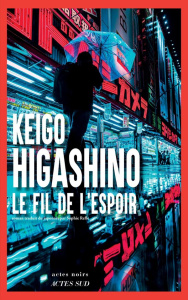 Le fil de l'espoir - Higashino Keigo ; Refle Sophie