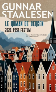 Le roman de Bergen. 2020, Post Festum - Staalesen Gunnar ; Fouillet Alex